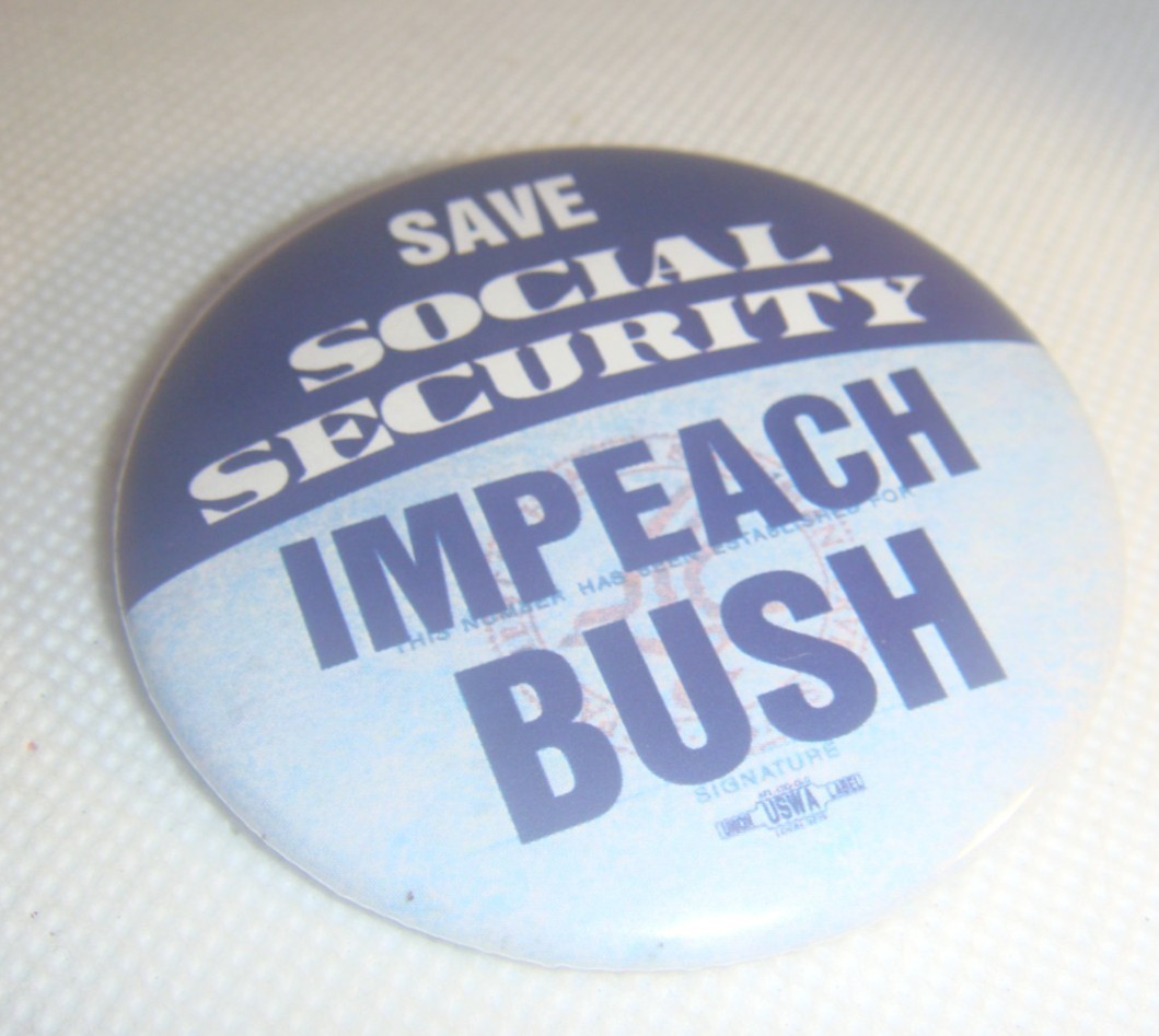 2005 Anti BUSH Presidential Campaign Photo Pinback Button SAVE SOCIAL SECURITY