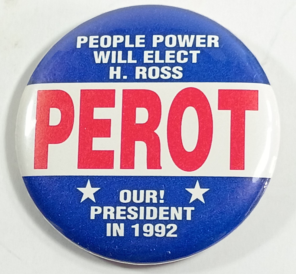 People Power Will Elect H. Ross PEROT. Our President In 1992. 2″ Metal Pinback.