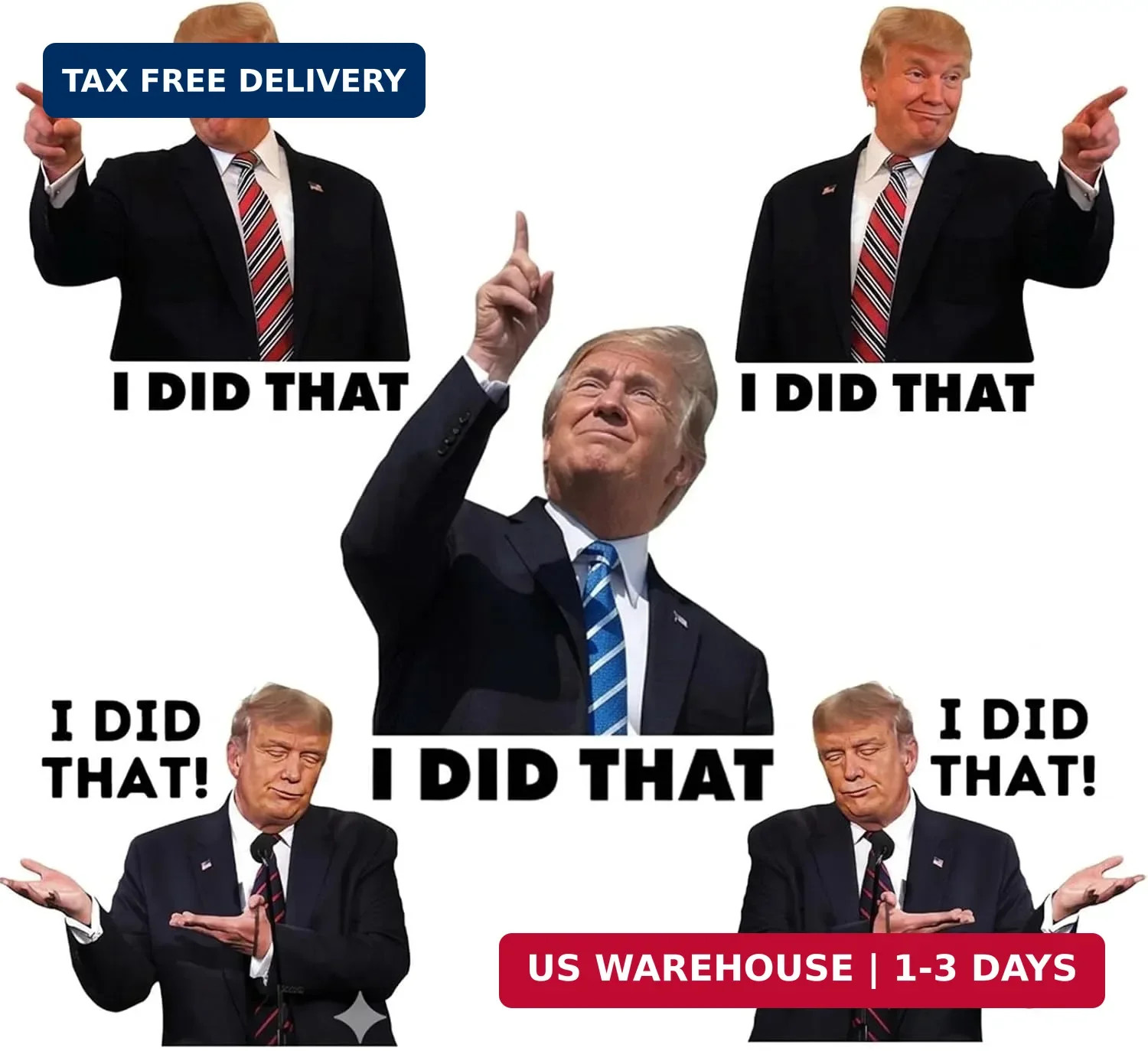 Trump – I Did That! – 100 Sticker Pack! – Waterproof Printed Decal / Sticker..