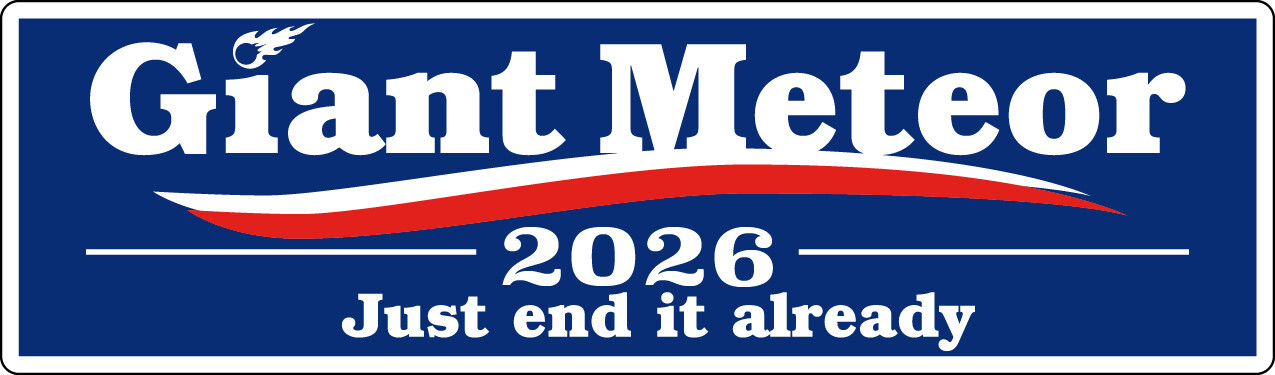 Blue Giant Meteor 2026 – Just end it already – Printed Decal / Sticker