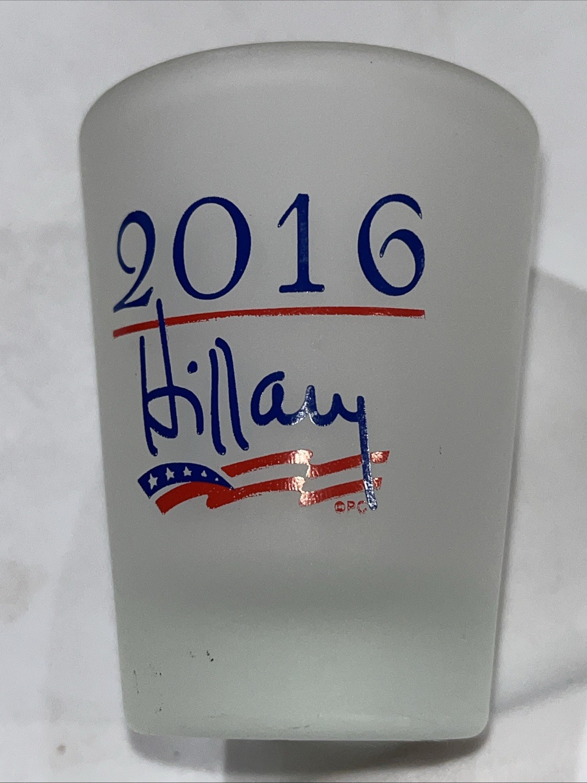 “Hilary 2016 “ shot glass- Hilary Clinton run for office- Frosted Glass- New