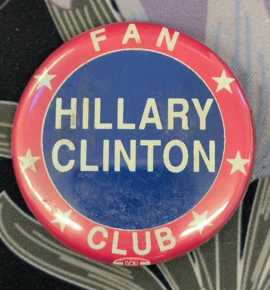 Vintage Political Pinback Button Hillary Clinton Fan Club Advertising