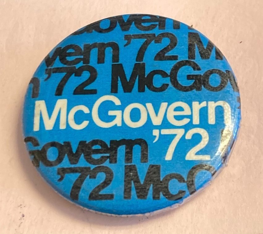 George McGovern 1972 Presidential Campaign Pin Back Button President ’72