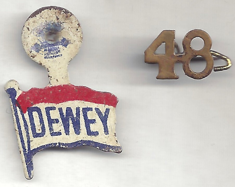 1948 DEWEY Flag Tin Litho Tab & 48 Pin ~ 2 Dewey Items!
