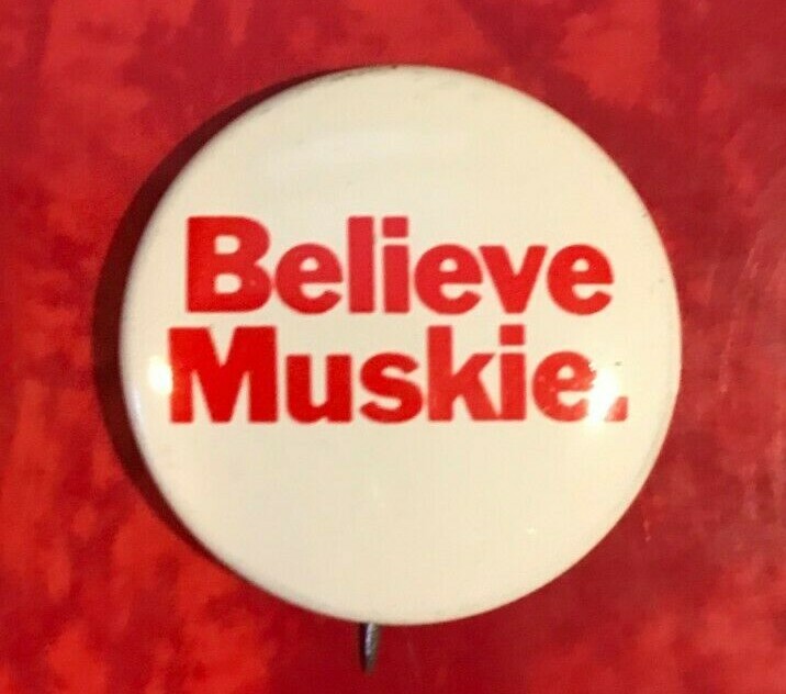 1972 BELIEVE MUSKIE FOR PRESIDENT 1.25″ CAMPAIGN BUTTON