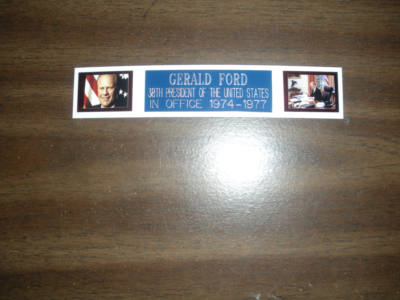 GERALD FORD (PRESIDENT) NAMEPLATE FOR PHOTO DISPLAY OR ANY MEMORABILIA DISPLAY