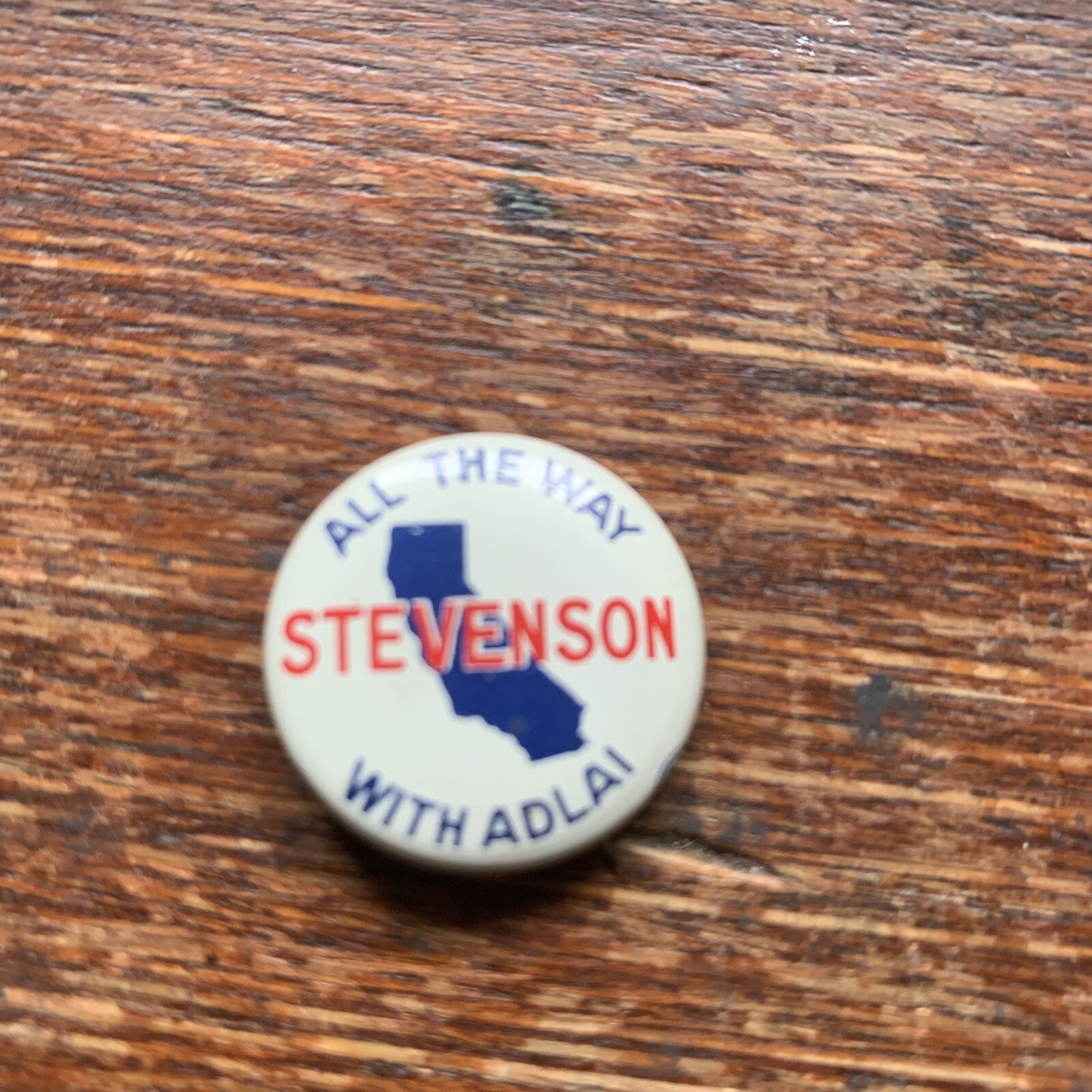 California All The Way With Adlai Stevenson Political Campaign Pinback Button