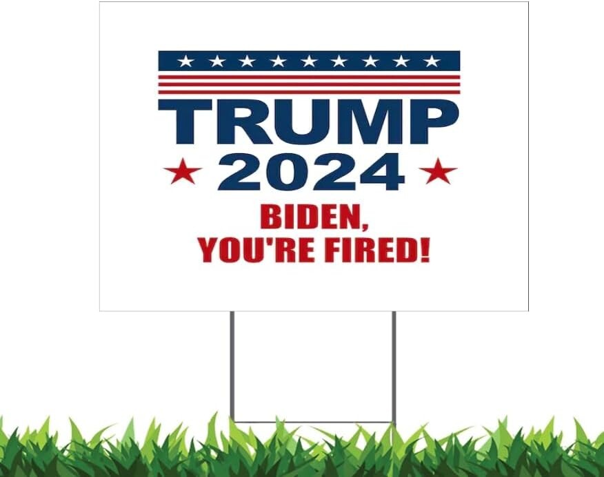Trump 2024 Joe Biden You’re Fired 2024 Yard Sign, 18″ x 12″, Free Metal H-Stake