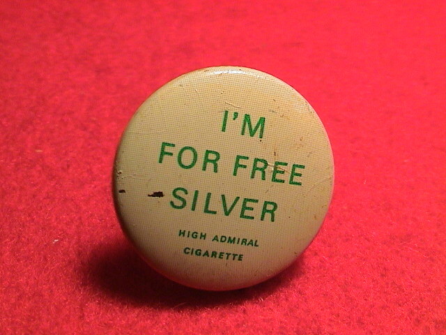 1896 I’M FOR FREE SILVER BRYAN PRESIDENT POLITICAL HIGH ADMIRAL CIGARETTE PIN