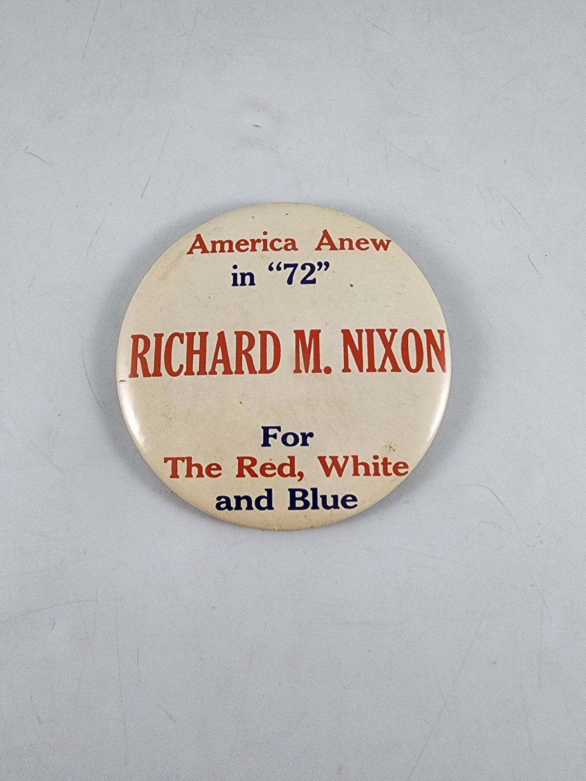 America Anew in 72 Richard M Nixon For Red White & Blue 3 1/2 in pin button