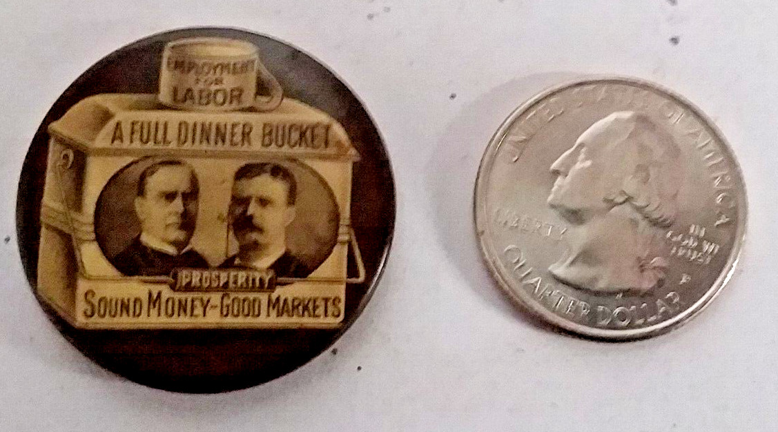 VTG c.1900 McKINLEY/ROOSEVELT POLITICAL CAMPAIGN PIN BUTTON FULL DINNER BUCKET