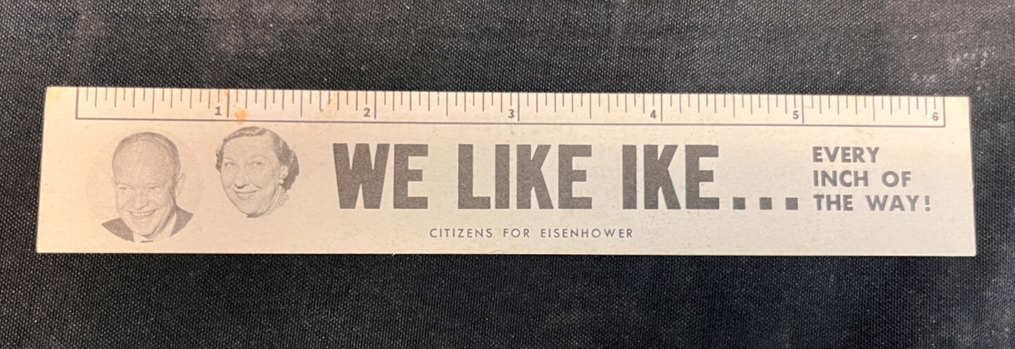 1952 Presidential Election We Like Ike… Every Inch of the Way Paper Ruler AA