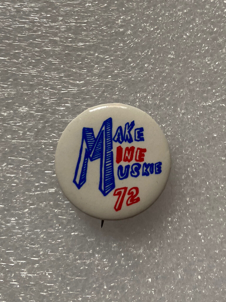 1972 Edmund MAKE MINE MUSKIE ’72 Presidential Campaign Button Pin Political 1″