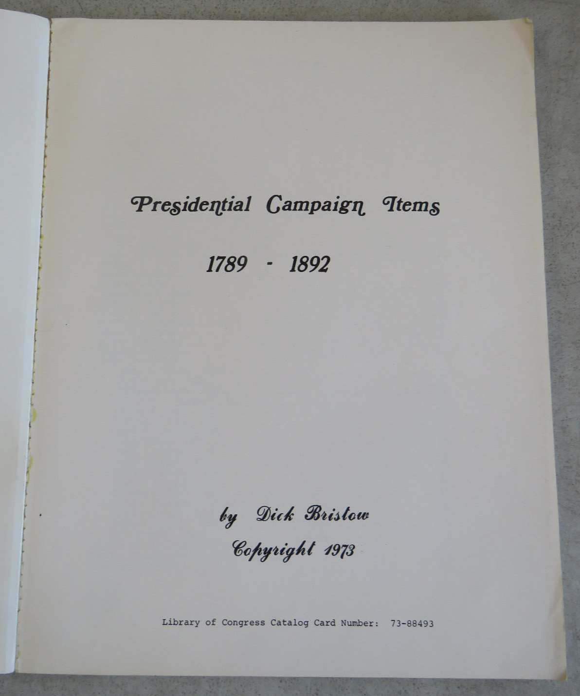 VINTAGE 1973 PRESIDENTIAL CAMPAIGN ITEMS 1789-1892 PRICE GUIDE BOOK DICK BRISTOW