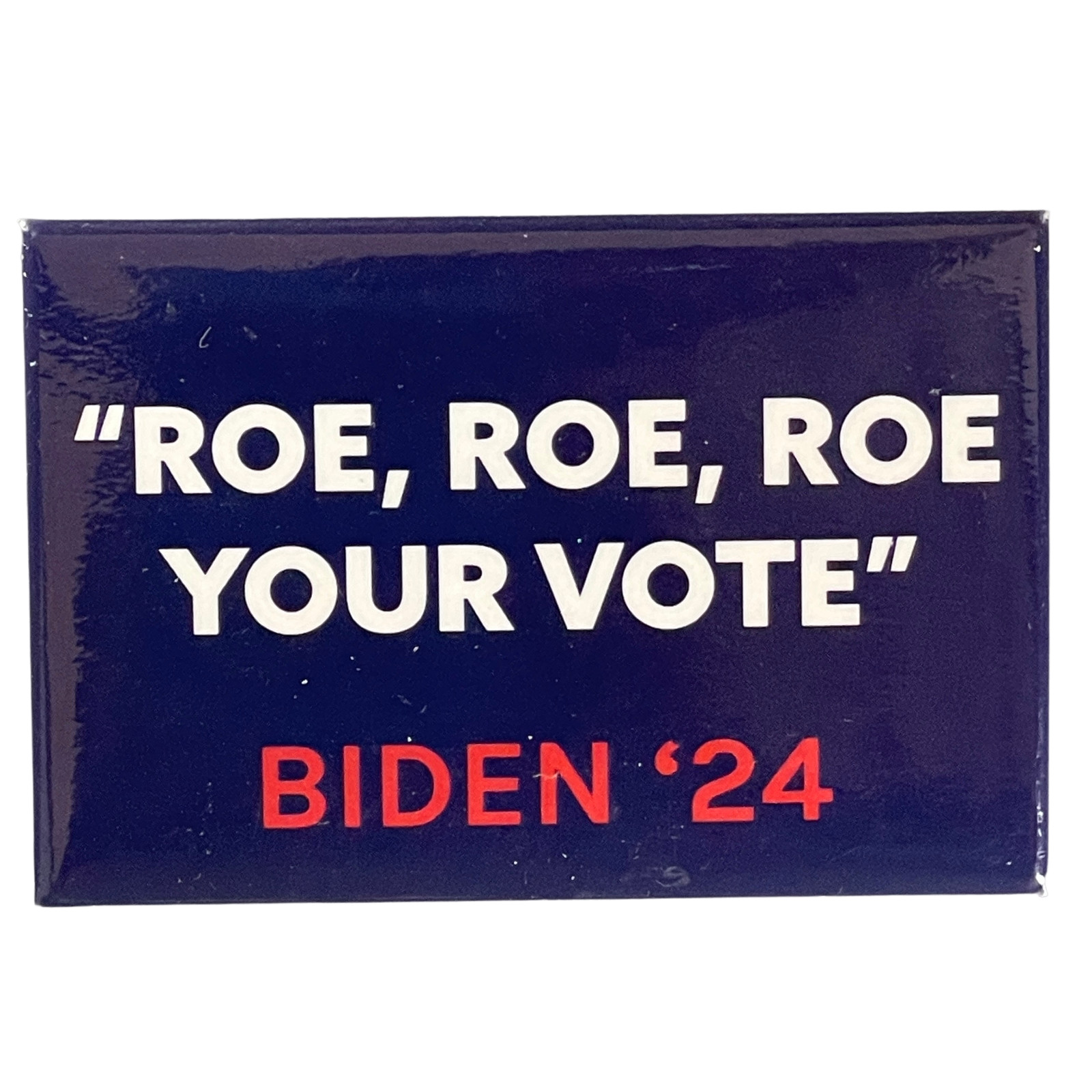 Joe Biden 2024 Button Pin Candidate Roe Roe Roe Your Vote President Politics