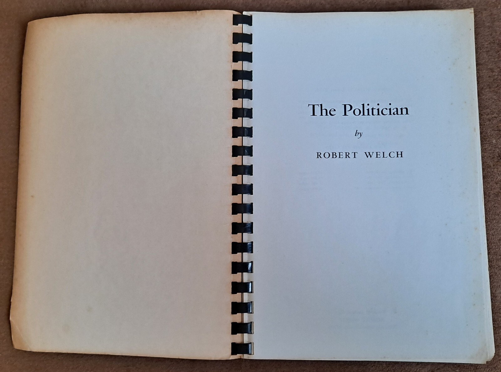 The Politician by Robert Welch, November 1963 (4th printing), Spiral Bound