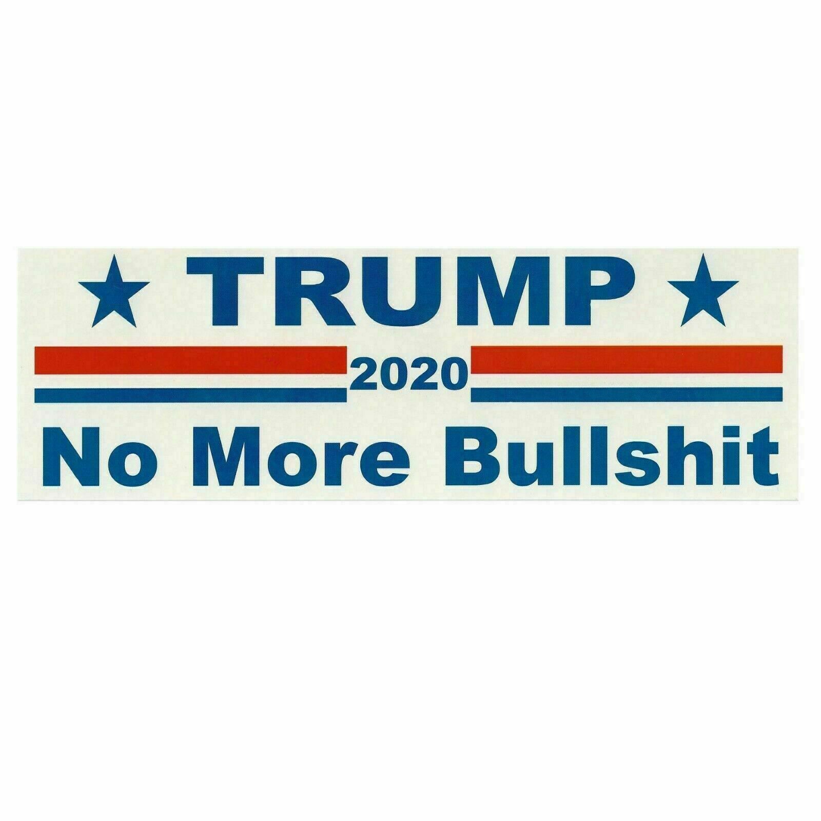 2020 Trump President Campaign “No More Bullshit” MAGA Decal Bumper Stickers US