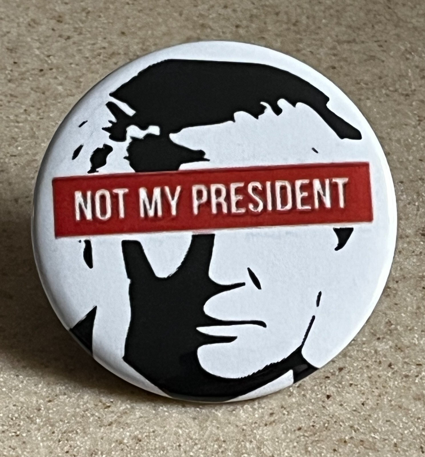 Anti-Trump Pin-Back Button “He’s Not My President” 2 1/4 inch