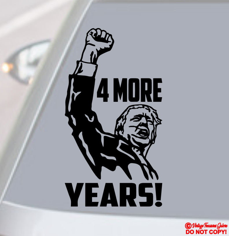 DONALD TRUMP 4-MORE YEARS Vinyl Decal Sticker Car 2024 FIGHT YOU MISSED USA JDM