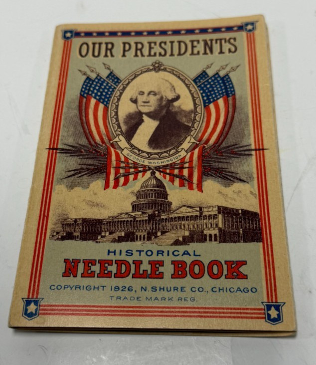1926 OUR PRESIDENTS HISTORICAL NEEDLE BOOK N SHURE CO CHICAGO, ILLINOIS 100 yrs!