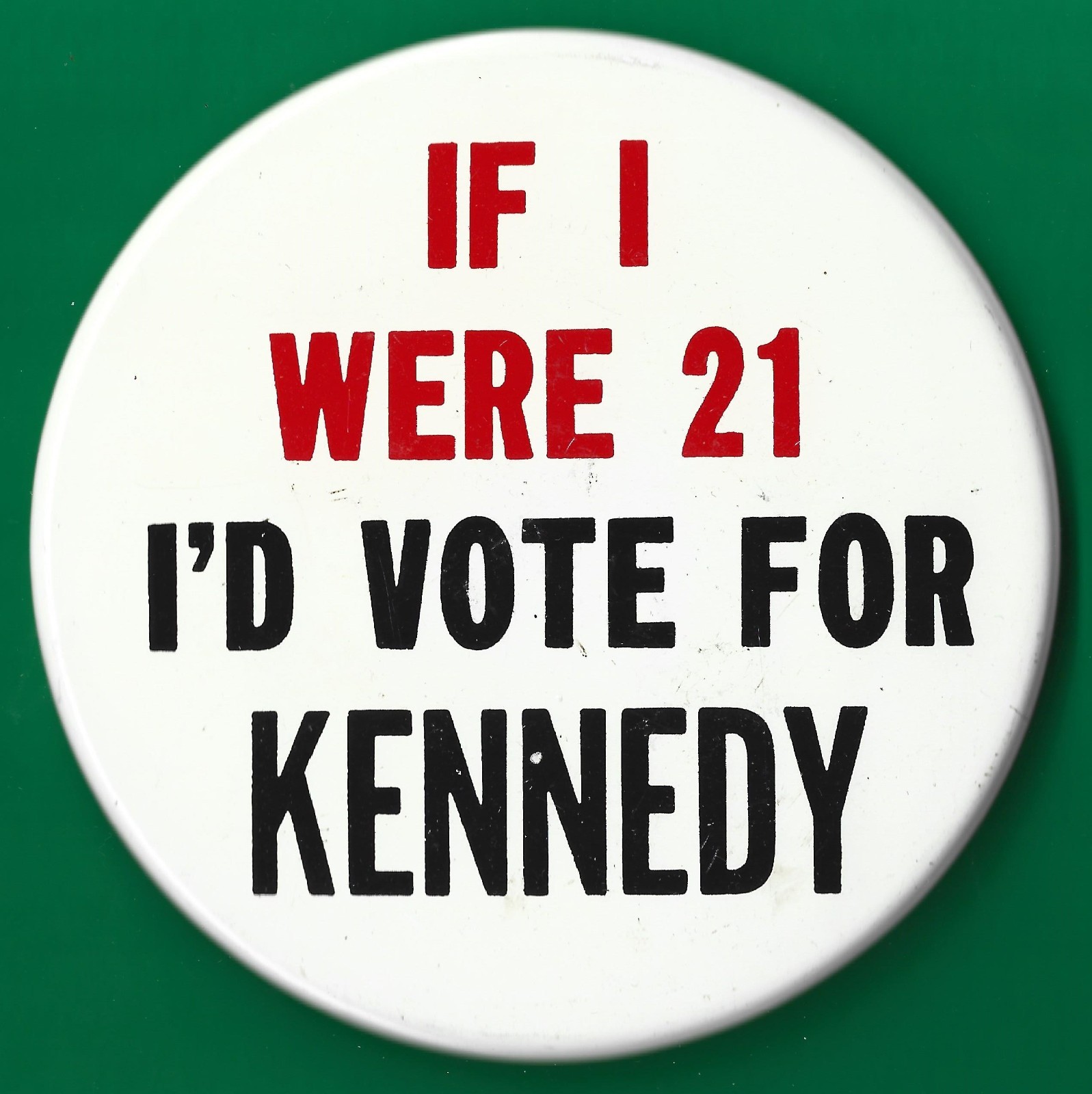 1960 John F. Kennedy – 4″ / “If I Were 21” Presidential Campaign Button(Pin22)