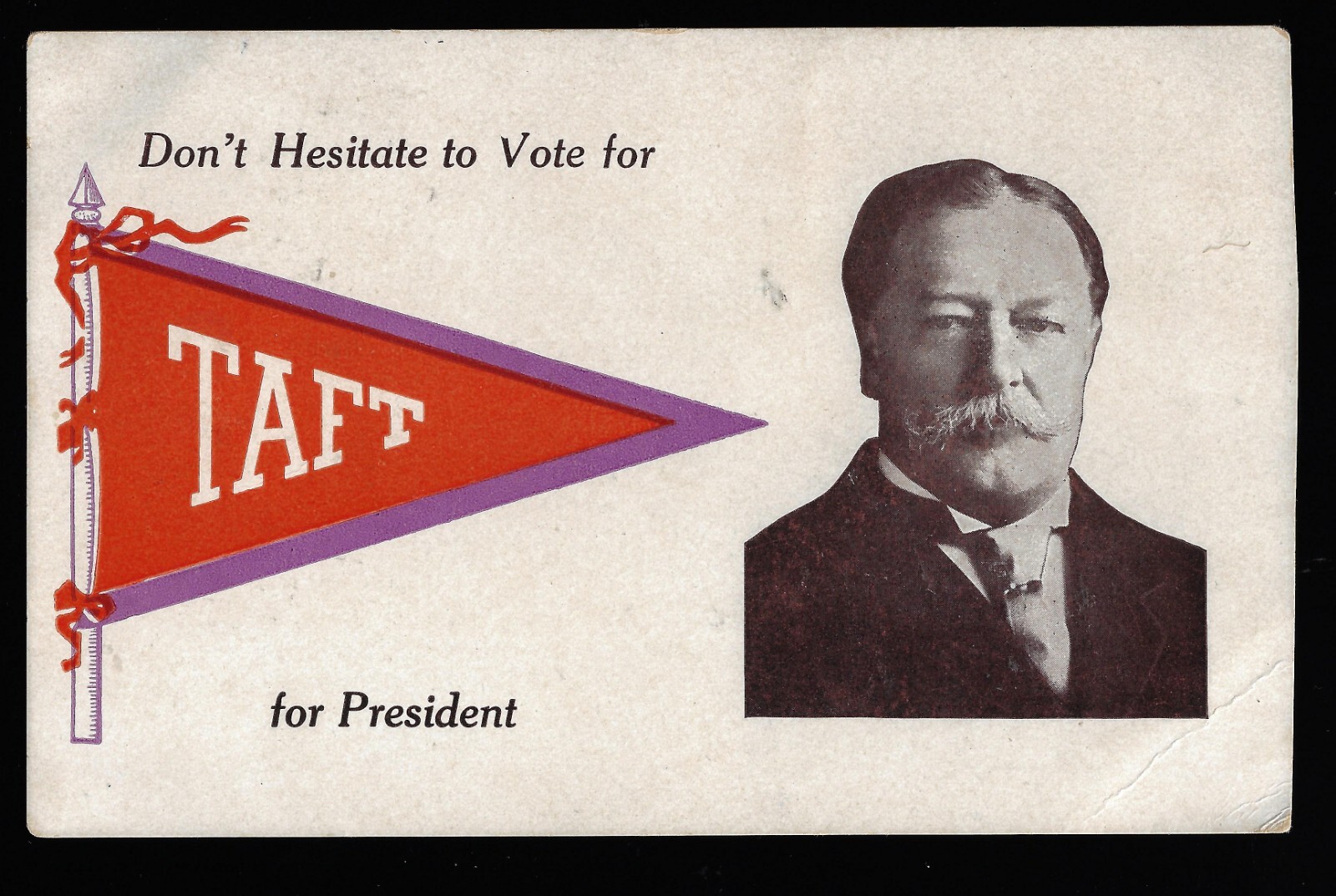 1912 W H Taft Prez Campaign Pennant Postcard Many Different Styles Portrait Pic