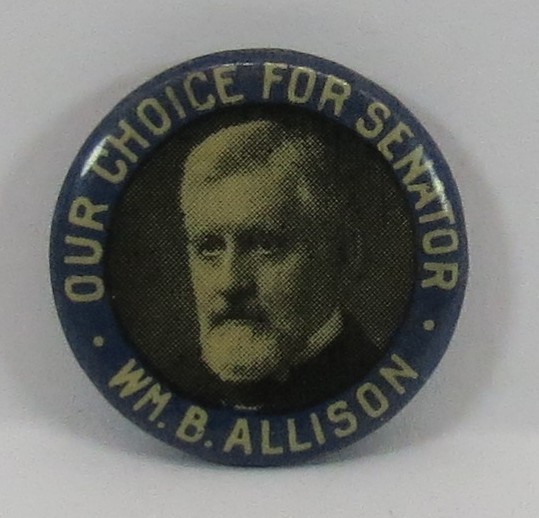 ANTIQUE WILLIAM B. ALLISON OUR CHOICE FOR SENATOR CAMPAIGN BUTTON PIN .75″