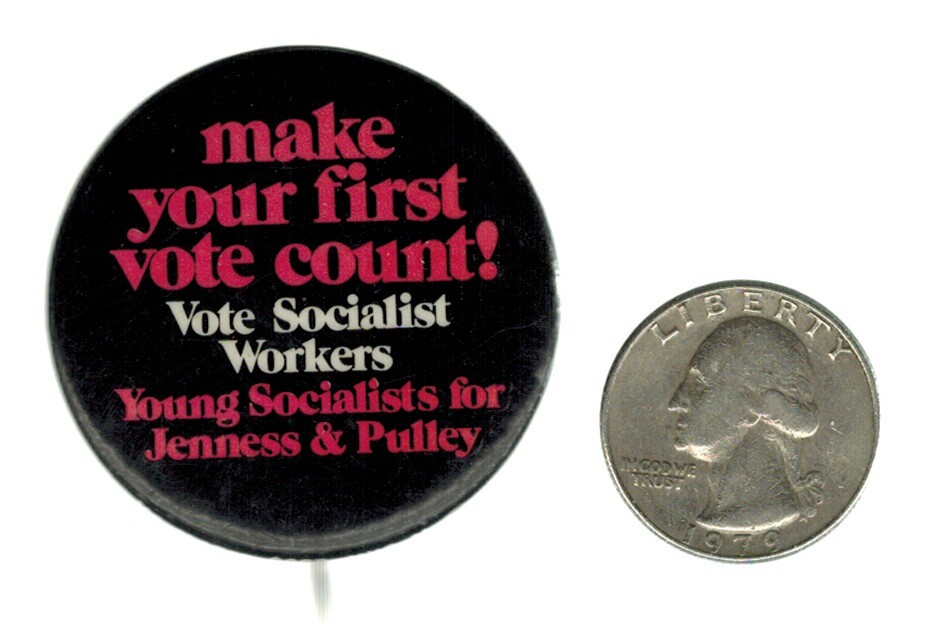 Jenness & Pulley – 1972 – Vote Socialist Workers – button / pinback