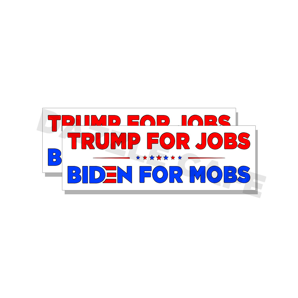 Trump for Jobs Biden For Mobs Pro Trump Political Bumper Stickers 2 PACK