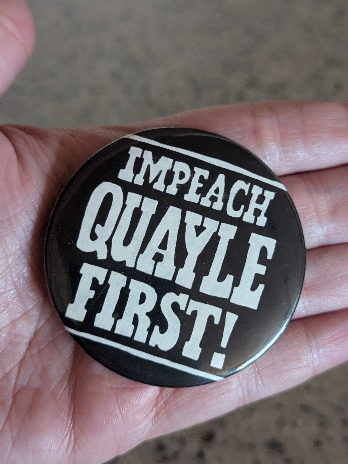 “Impeach Quayle First” Vintage George Bush Presidential Campaign Pin Button