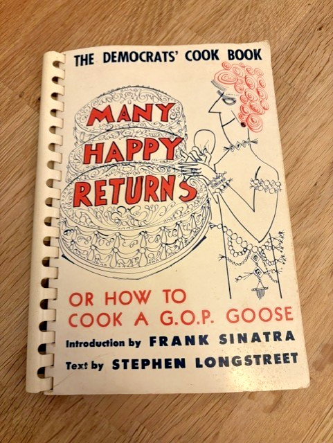 1960 THE DEMOCRATS’ COOK BOOK Frank Sinatra “HOW TO COOK A G.O.P. GOOSE”