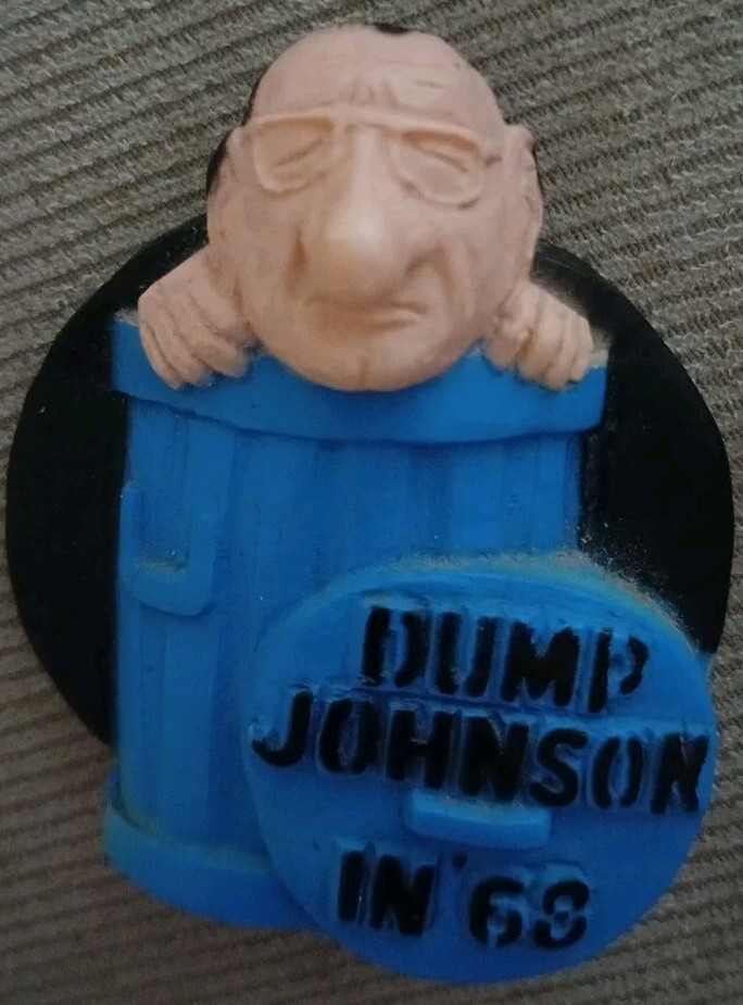 1967 DUMP JOHNSON IN ’68 Political Vinyl Campaign Collectible RARE Pin 2 1/2″
