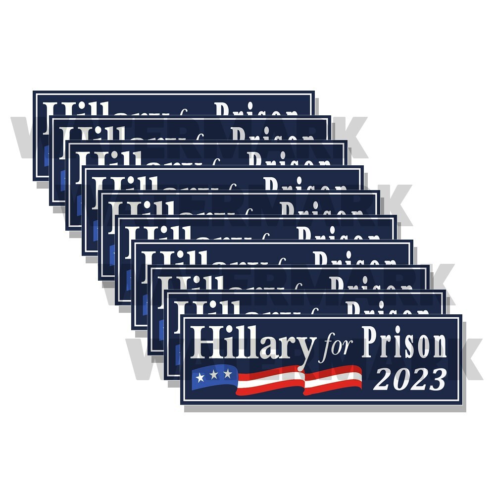 Hillary for Prison 2023 – Let Go Brandon Great Sticker Clinton Biden US 10 PACK