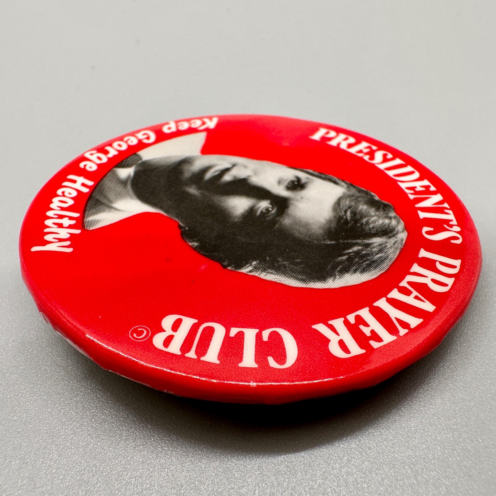 Dan Quayle President’s Prayer Club “Keep George Healthy” political satire pin