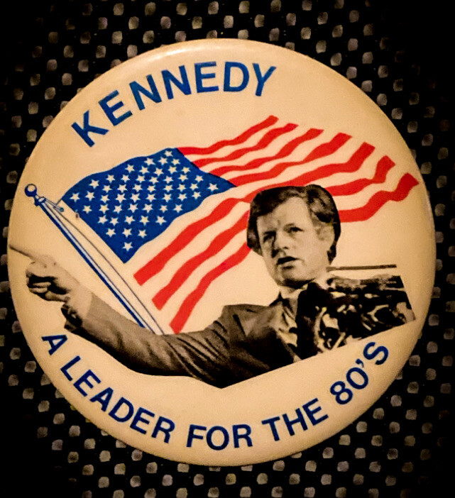 Vintage “Ted Kennedy For The 80s” Campaign Pin
