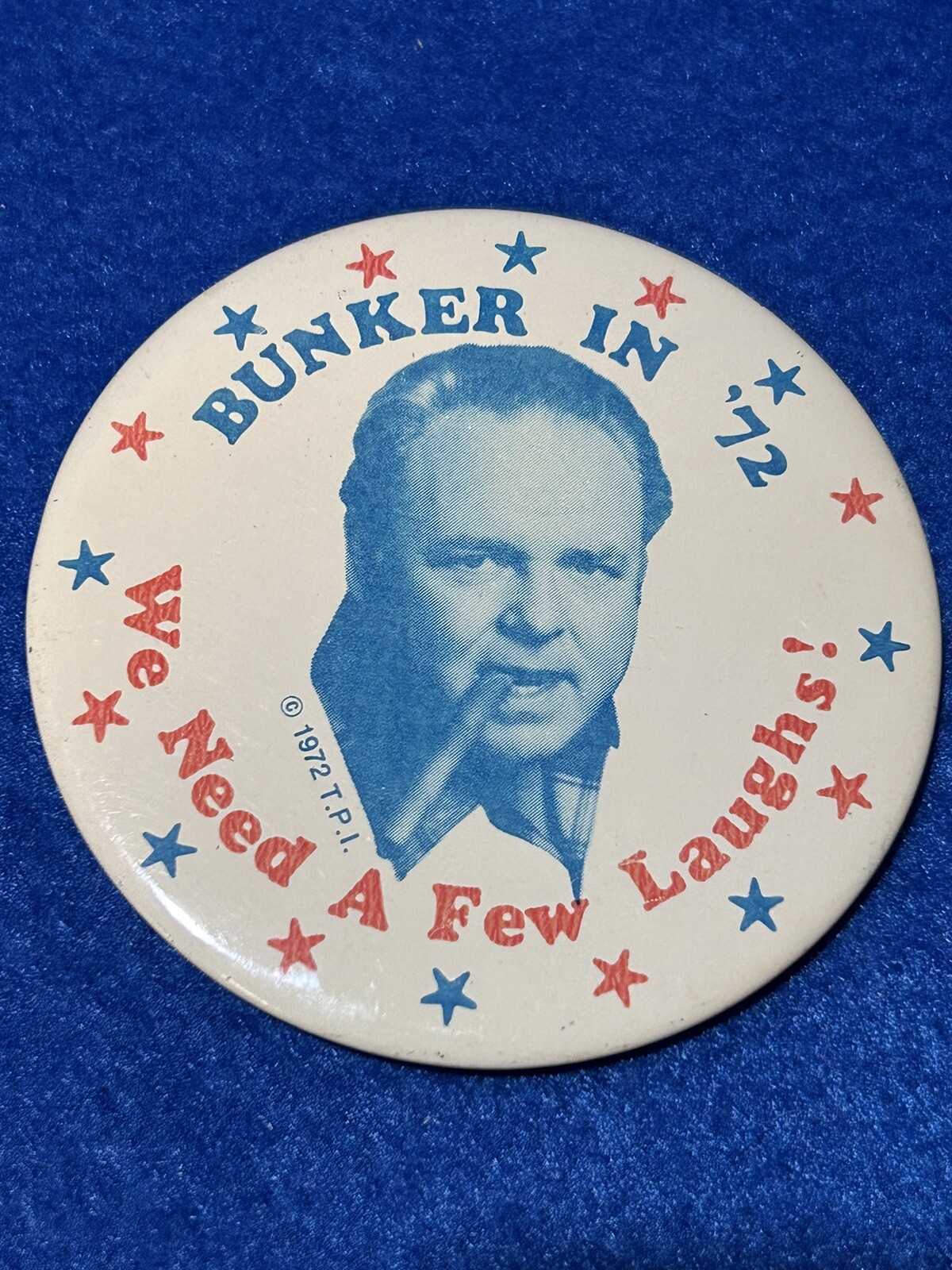 Archie BUNKER IN 72 WE NEED A FEW LAUGHS For President Pins Button 1972