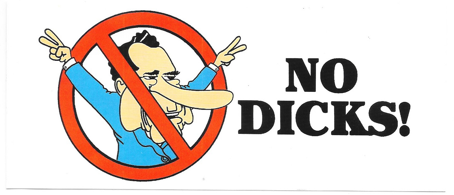 “No Dicks” – Richard Nixon Cartoon Bumper Sticker from the 1980’s – Tricky Dick