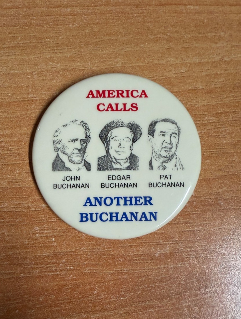 1992 American Calls Another Buchanan Pinback Button John(S.B.)James, Edgar, Pat