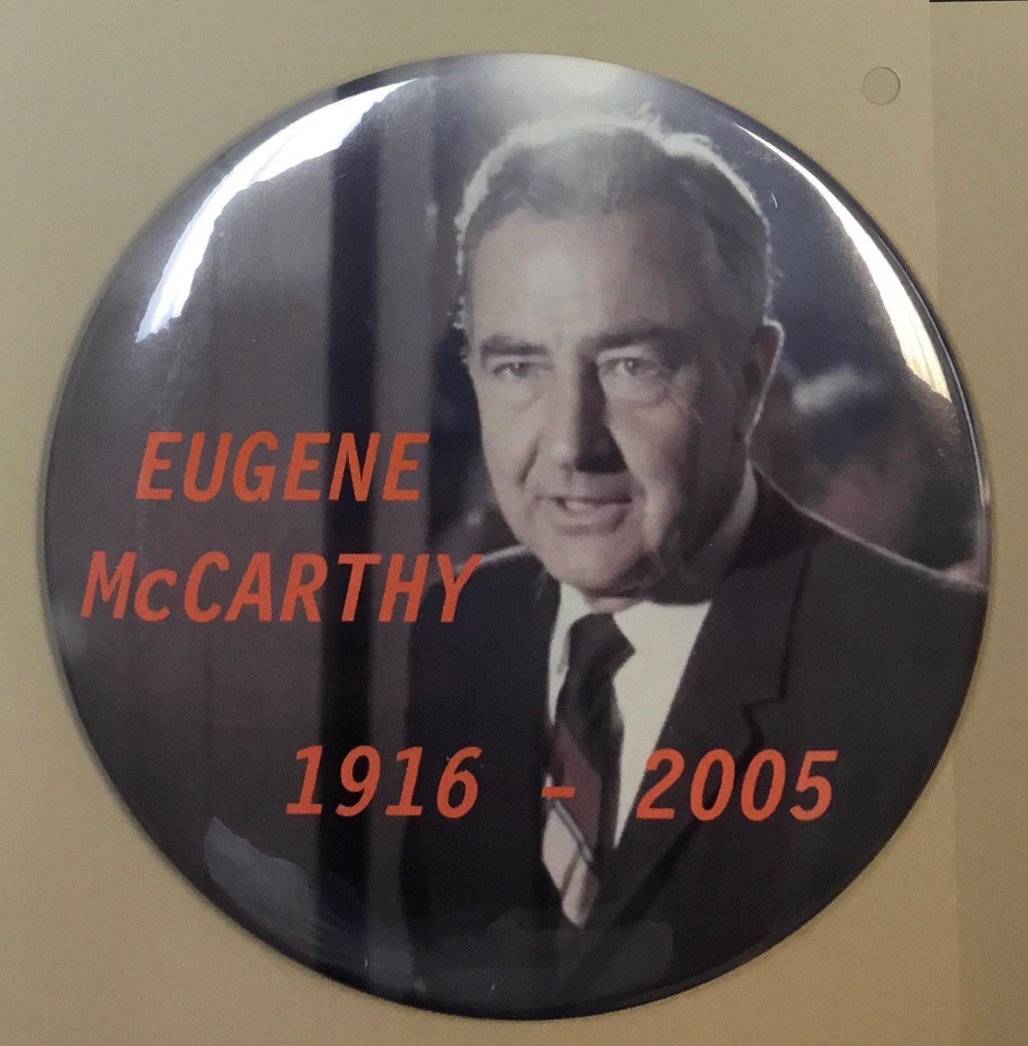 SIX INCH 1916-2005 EUGENE McCARTHY (1968 PRESIDENTIAL CANDIDATE) MEMORIAL BUTTON