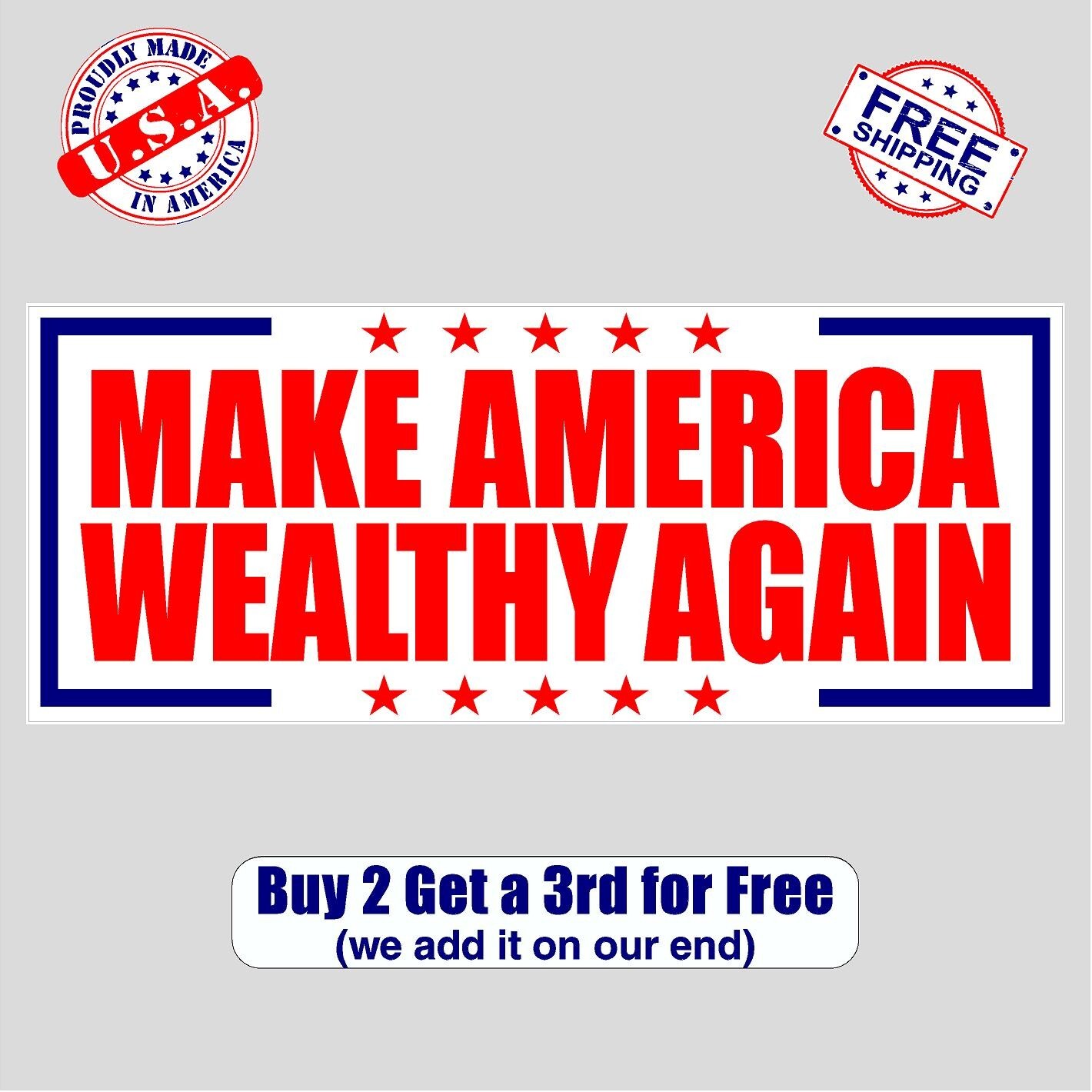 MAKE AMERICA WEALTHY AGAIN Trump Bumper Sticker | Vinyl | Water-resistant | GoGo