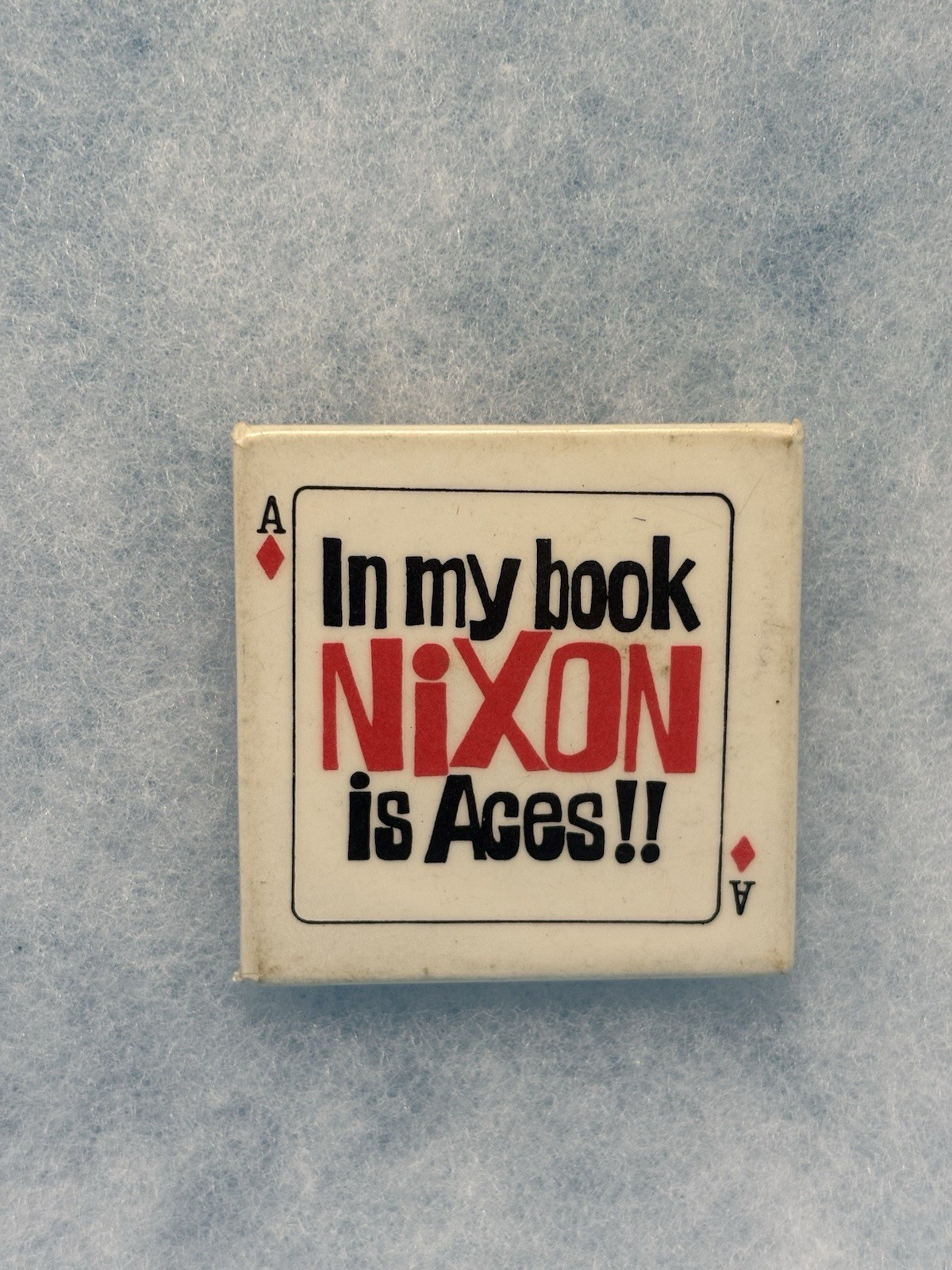 Richard Nixon In My Book Nixon Is Aces Political Campaign Pin Button RARE