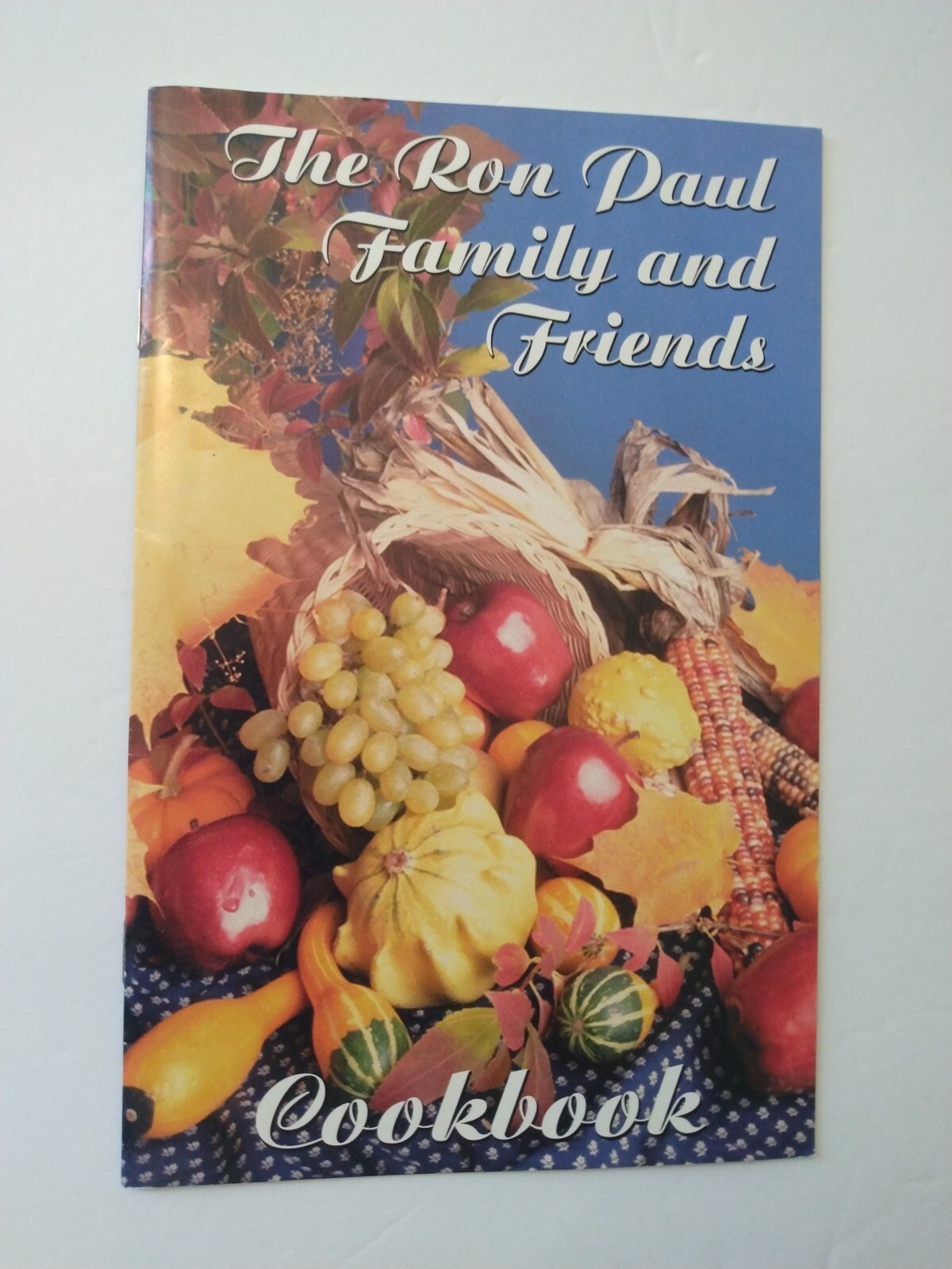 The Ron Paul Family and Friends Small Cookbook 2000 Libertarian