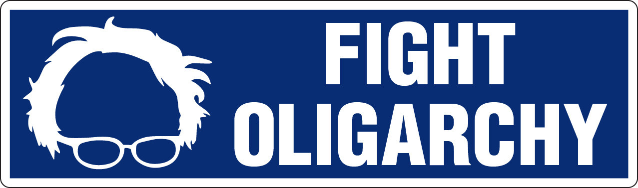 Fight Olicarchy – Bernie Sanders – Printed Decal / Sticker