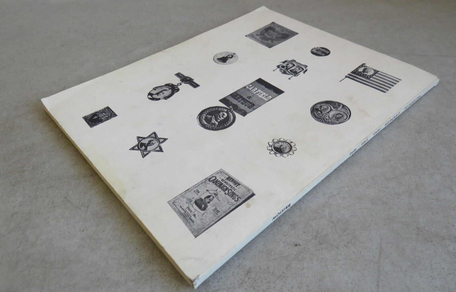 VINTAGE 1973 PRESIDENTIAL CAMPAIGN ITEMS 1789-1892 PRICE GUIDE BOOK DICK BRISTOW