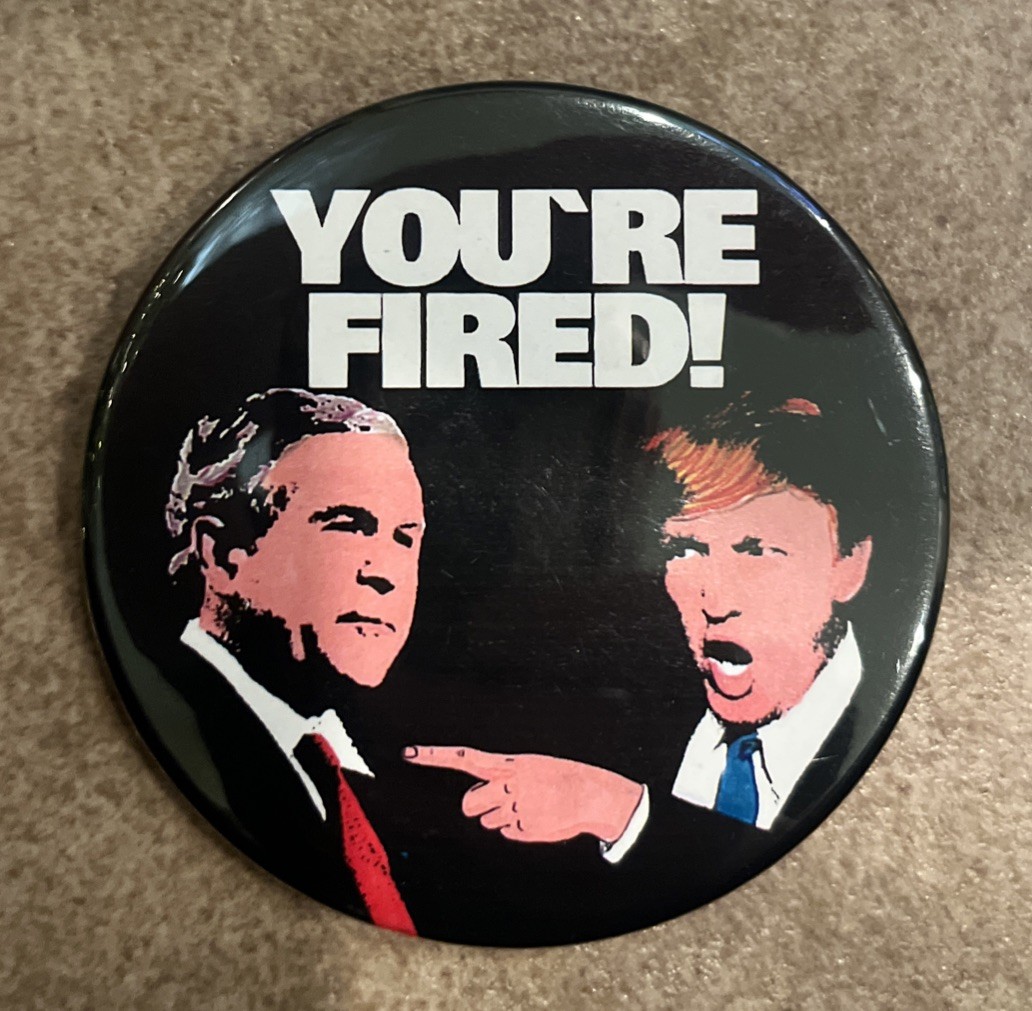 RARE George W. Bush “You’re Fired” Donald Trump Presidential Election 3” Button