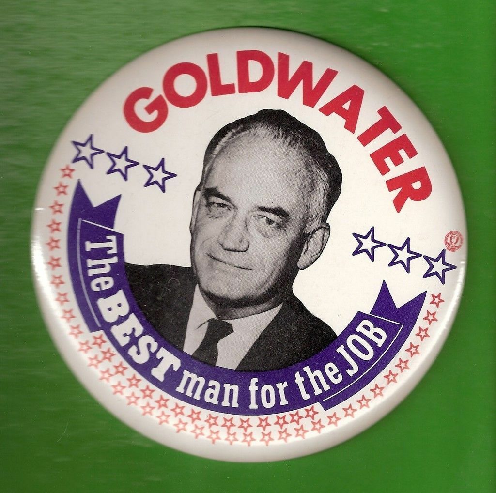 6 inch Pin .. Goldwater — The Best man for the Job