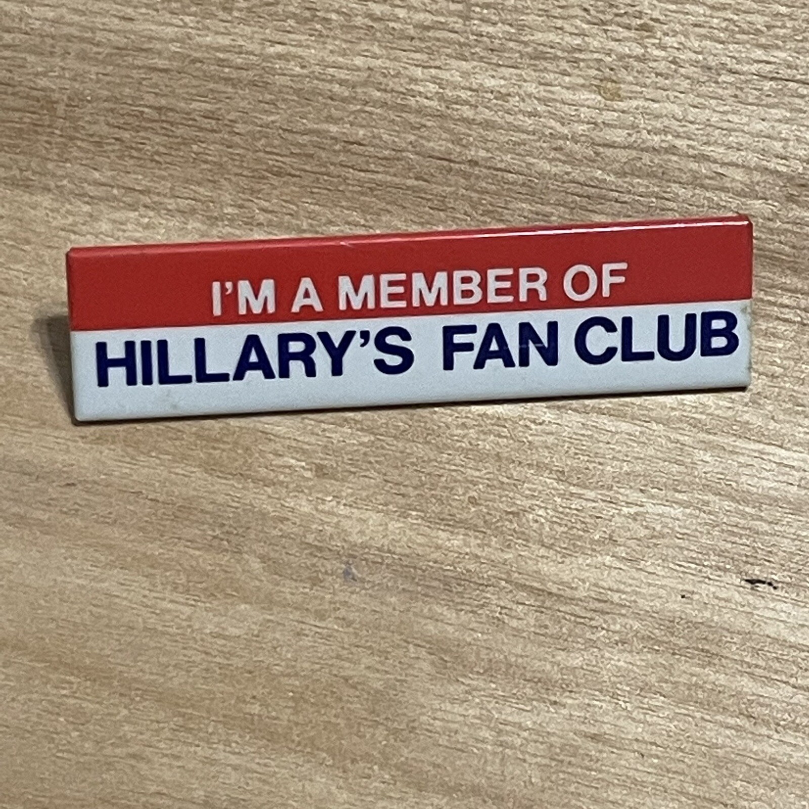 Hillary Clinton Pin button political Presidential Government Fan Club