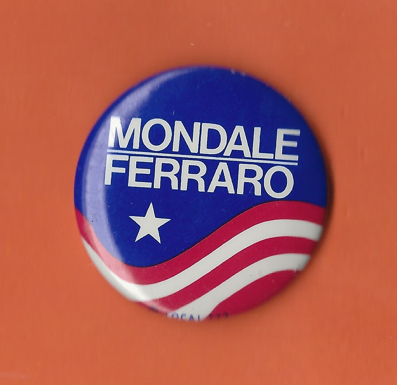1984 Mondale & Ferraro 1.5″ / “Local 772” Presidential Campaign Button(P772)