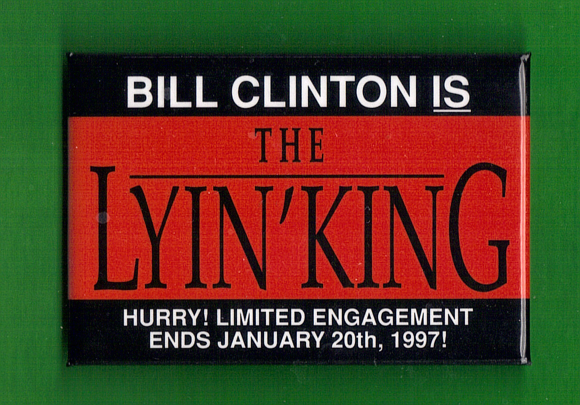 1996 Anti Bill Clinton (2×3)” / “Lyin King” Presidential Campaign Button(Pin03)