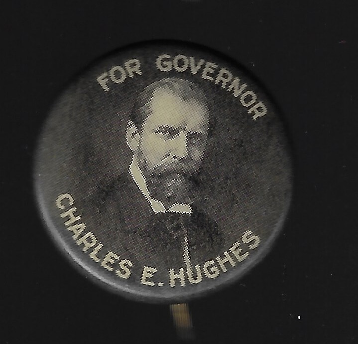 1906 7/8″ Chas E Hughes Governor Campaign Pin Beat Wm R Hearst Lost 2 Wilson ’16